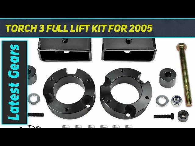 TORCH 3" Full Lift Kit for 2005 - Review 2023