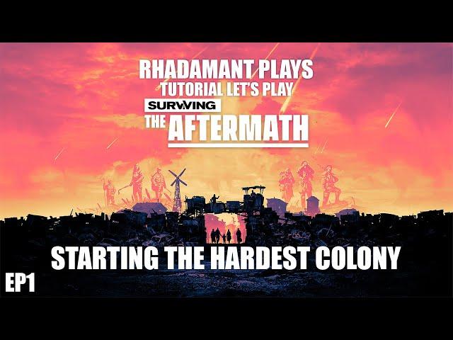 Surviving the Aftermath - Starting the Hardest Colony // EP1