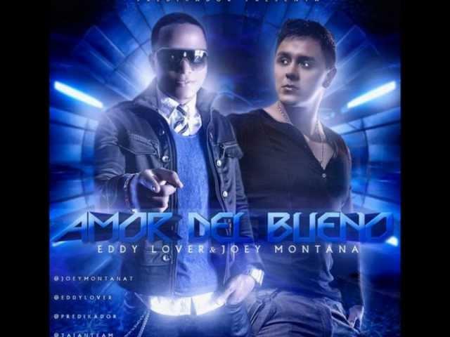 Amor Del Bueno - Eddy Lover ft Joey Montana