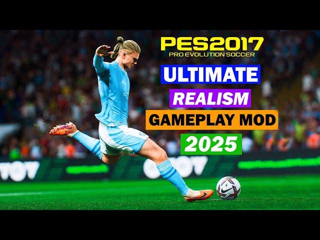 PES 2017 NEW ULTIMATE REALISM GAMEPLAY MOD 2025