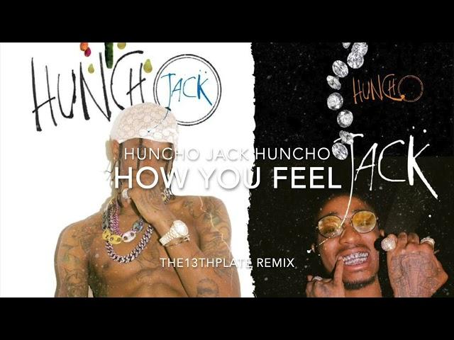 Huncho Jack - How U Feel (the13thplate remix) | Travis Scott | Quavo