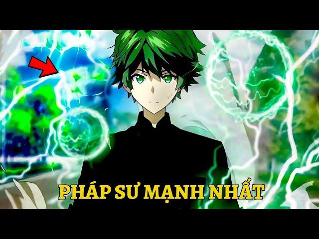 All IN ONE | Pháp Sư Mạnh Nhất Lại Là Người Không Có Chút Sức Mạnh Ma Thuật | Tóm Tắt Anime