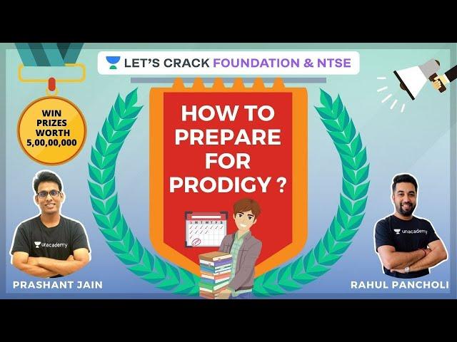 How to Prepare for Prodigy? | Unacademy Prodigy | Foundation & NTSE | JEE | NEET