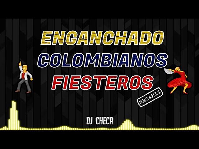 COLOMBIANOS FIESTEROS PARA BAILAR   DJ CHECA