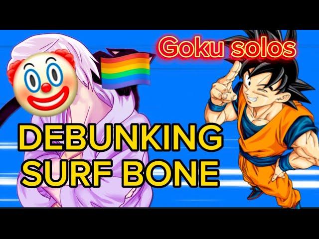 Debunking the stupidity of @surfbone YES goku solos