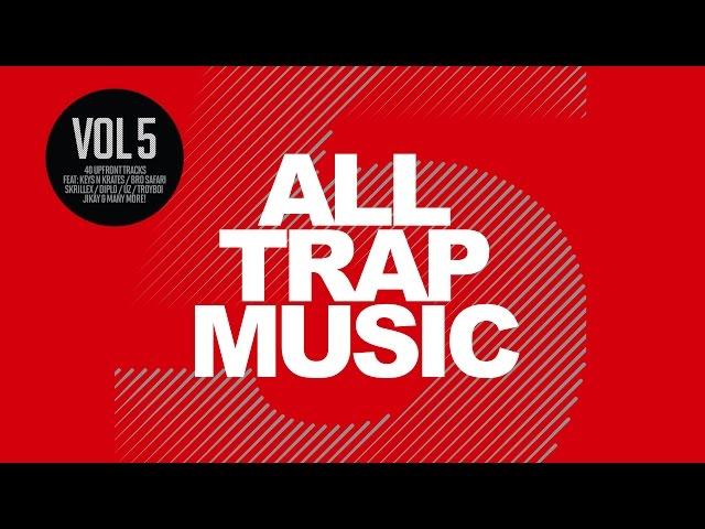 All Trap Music Vol. 5 (Album Megamix) OUT NOW