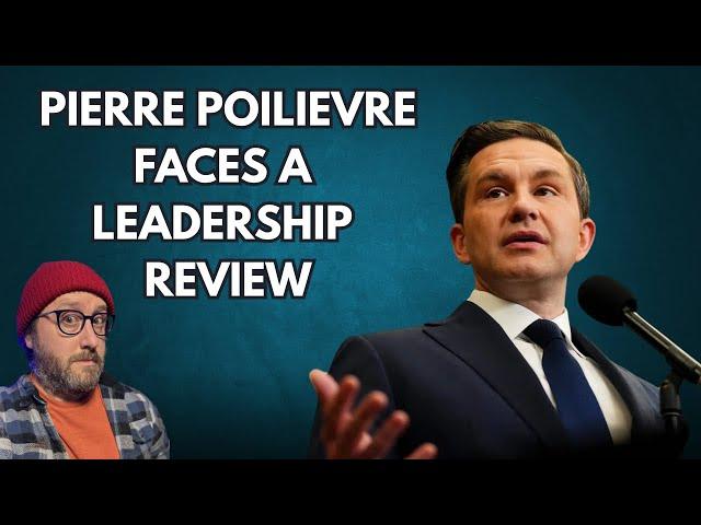 Pierre Poilievre Faces A Leadership Review