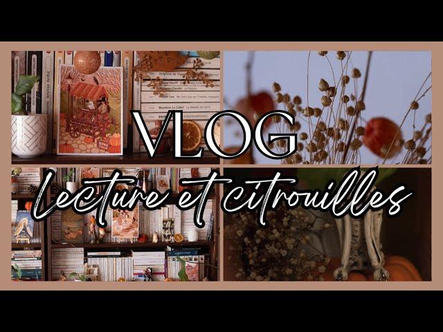 VLOG l Lectures, citrouilles et ... des choses à vous dire!