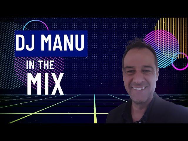 DJ MANU IN THE MIX. HOUSE BEAT DISCO AFRO .80's 90's.