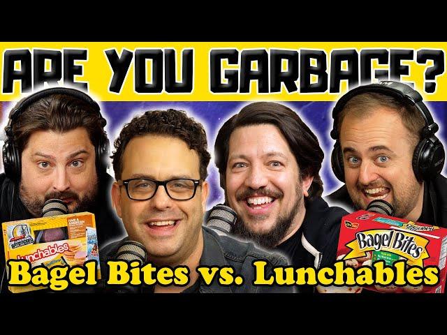 Bagel Bite vs Lunchables w/ Tastebuds - Are You Garbage Comedy Podcast Clip