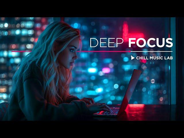 Electronic Music for Work & Study — Deep Focus Playlist