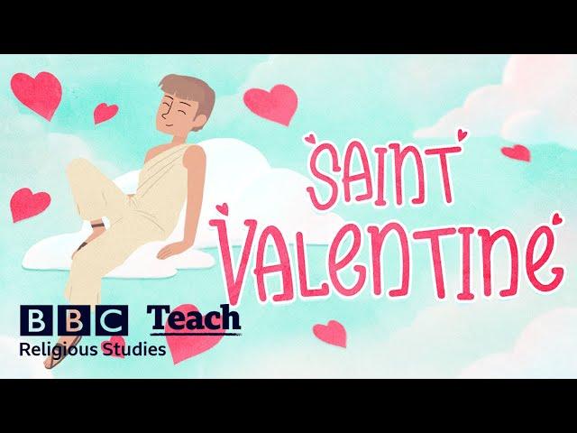 St Valentine's Day | Religious Studies - Patron Saints | BBC Teach