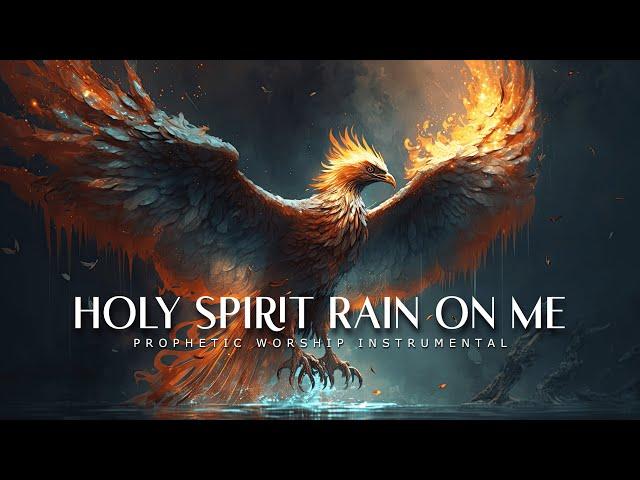 Holy Spirit Rain On Me : Powerful Prophetic Worship Music