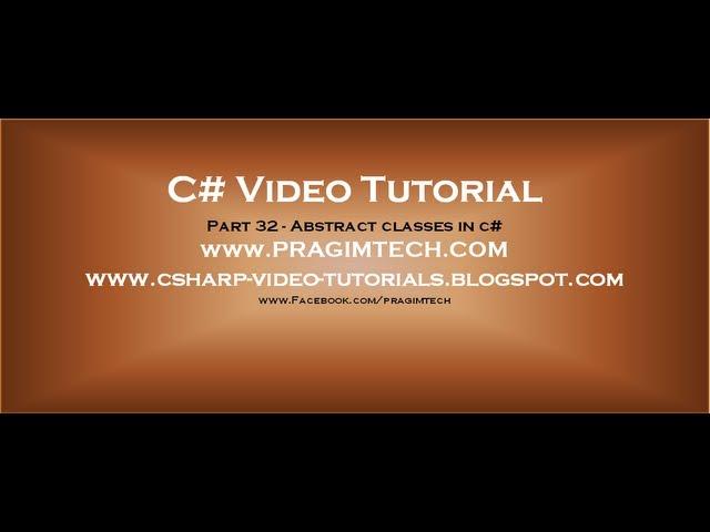 Part 32 - C# Tutorial - Abstract classes in c#.avi