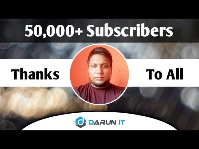 50k + Subscribers in Darun IT || Thanks to all, shorts