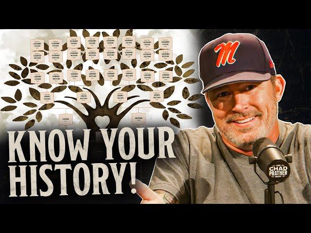 Why You NEED to Know Your HISTORY to Know Who You Are | The Chad Prather Show