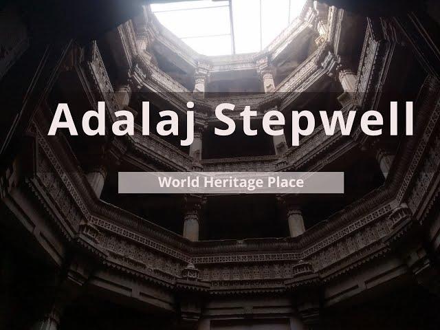 The Adalaj Stepwell | Top Views of Adalaj Ni Vav- Heritage Place of Gujarat