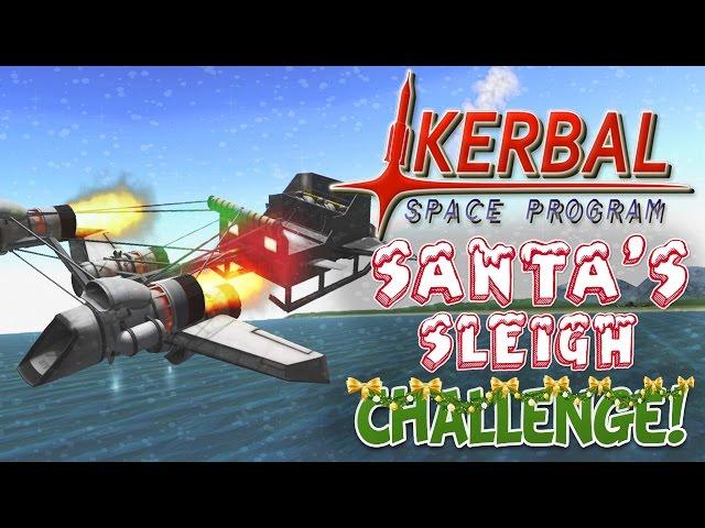 Kerbal Space Program! | Santa's Sleigh Build Challenge!