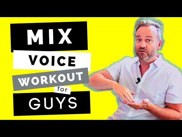 MIX VOICE WORKOUT FOR GUYS (Build Mixed Voice in 10 Minutes/Day!)