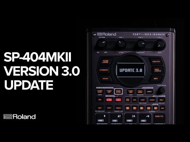 Roland SP-404MKII V3.0 Update Overview