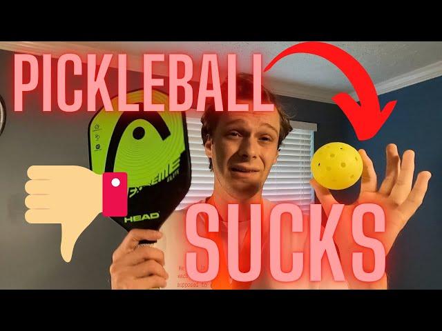 Why Pickleball Sucks