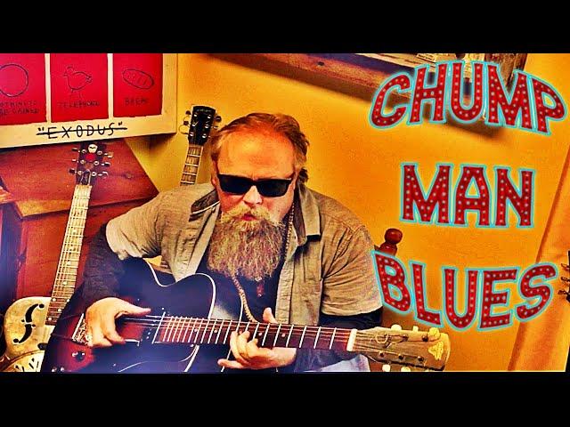 Chump Man Blues