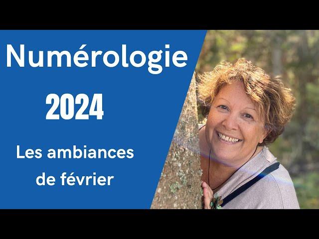 Numérologie 2024 - Les ambiances de février