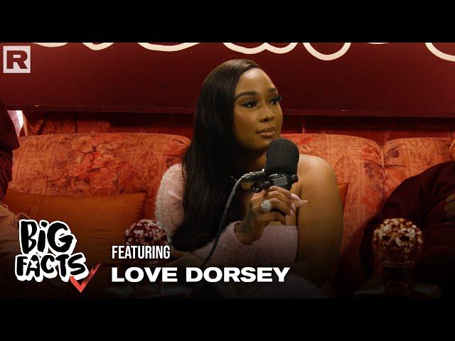 Love Dorsey Talks Toxic Femininity, Masculinity, Dating Standards, Single Moms & More | Big Facts