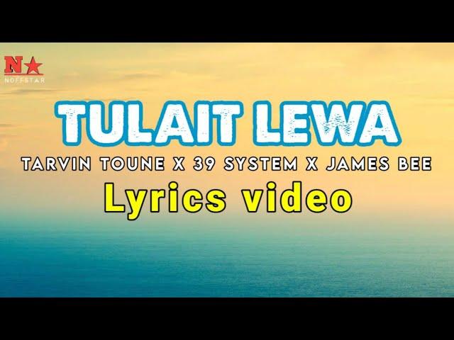 PNG Music ~ Tulait Lewa Lyrics - Tarvin Toune Ft 39 System X James Bee | PNG song