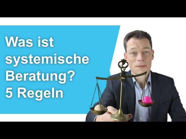 Was ist systemische Beratung? 5 Regeln. Systemisches Coaching, systemische Aufstellung /M.Wehrle