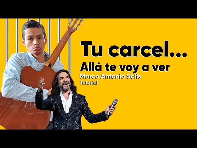 ‍️Cómo tocar Tu cárcel De Marco Antonio Solís en Guitarra Acústica | Principiantes |