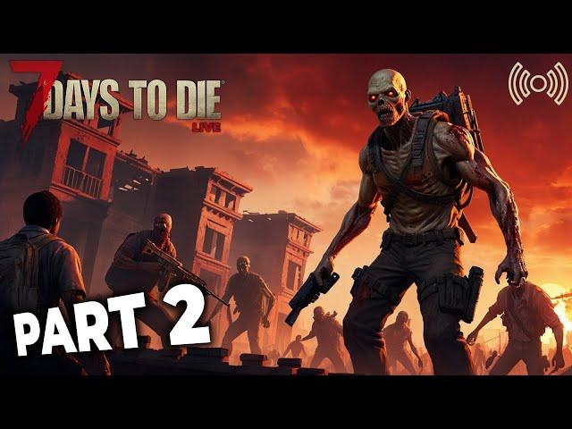 Surviving the Apocalypse: Epic 7 Days to Die Gameplay with Friends! [EP: 2]