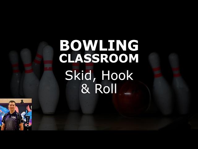 Bowling Classroom: Skid, Hook & Roll