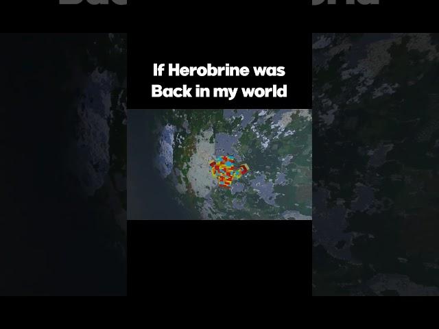 If Herobrine was back in my Minecraft World