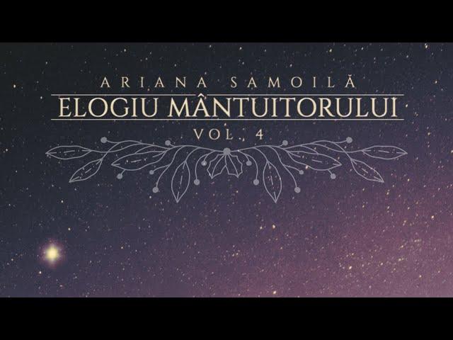 Album colinde ”Elogiu Mântuitorului” - Ariana Samoilă