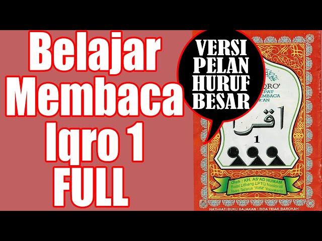 VERSI PELAN HURUF BESAR BELAJAR MEMBACA IQRO 1 FULL LENGKAP (1-30)