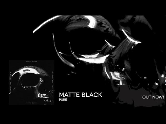 MATTE BLVCK - Pure