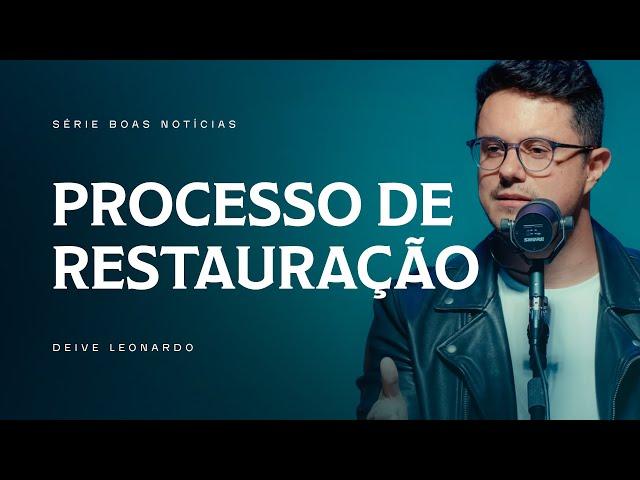 Processo de restauração | Deive Leonardo