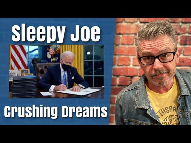 Sleepy Joe Crushing Dreams