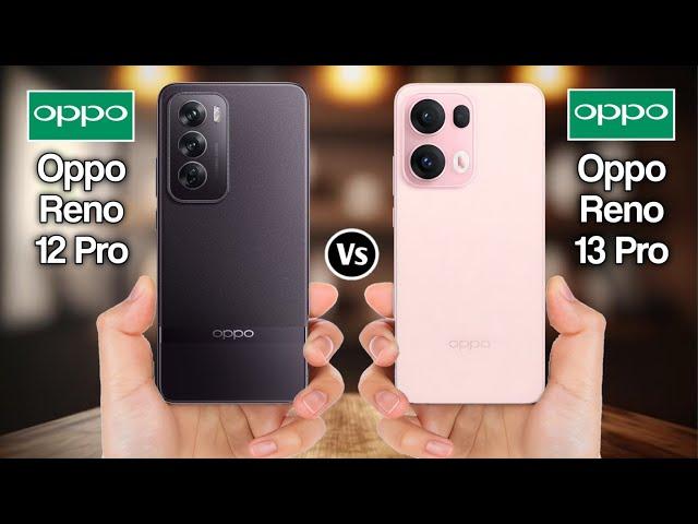 Oppo Reno 12 Pro Vs Oppo Reno 13 Pro