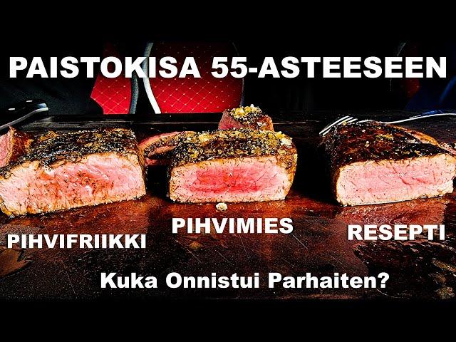 Kuka Paistaa Pihvin Lähimmäksi 55-astetta PANNULLA ILMAN MITTARIA?