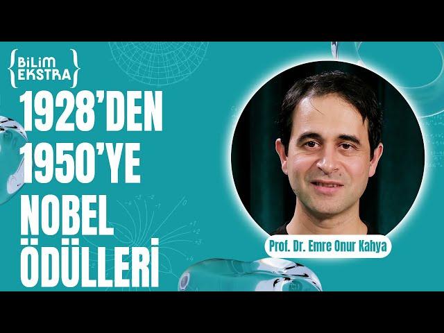 1928'den 1950'ye Nobel ödülleri? / Prof. Dr. Emre Onur Kahya ile Bilim Ekstra