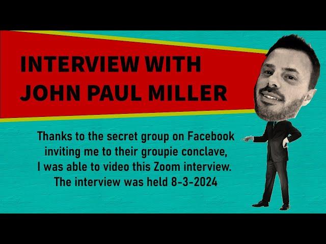 Secret John Paul Miller Interview on 8-3-2024 - Well, Not So Secret Now, Huh?