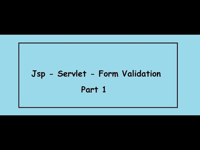 How to validate JSP input ? Jsp Servlet Validation ? Server Side Validation in Java Web app. Part-1