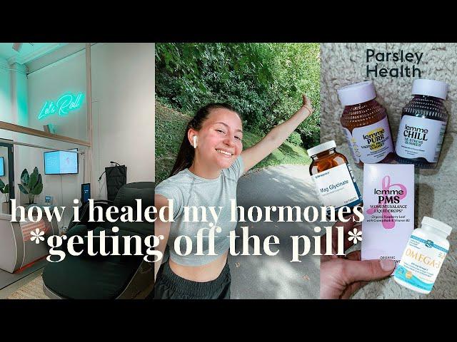 how I healed my hormones after being on birth control for 11 YEARS (what to do after birth control)