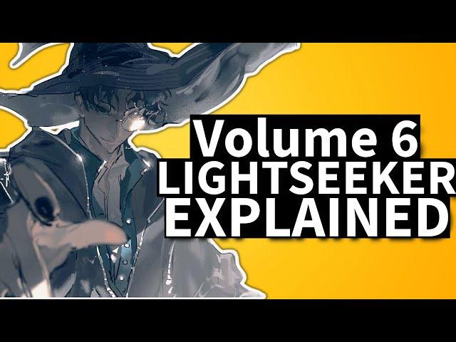 Volume 6 Light Seeker FULLY Explained in LoTM