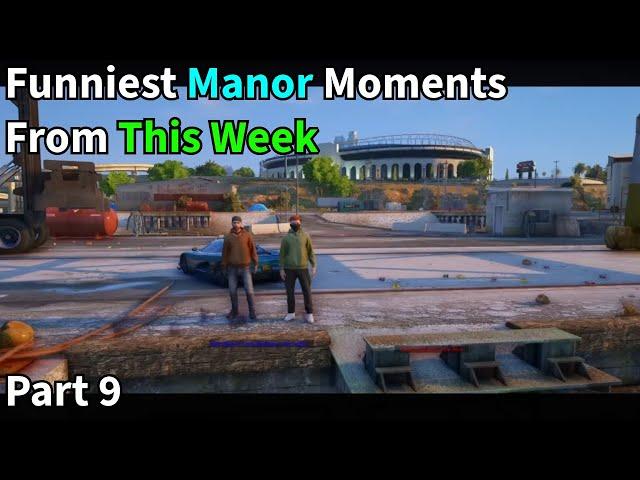 Funniest Manor Moments From This Week | Part 9 | NoPixel 4.0 GTA RP