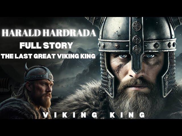 Harald Hardrada - The Last Great Viking King | Full Story