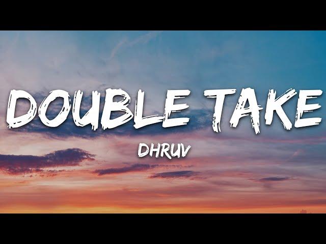 dhruv - double take (Lyrics)