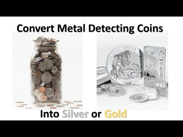 TNT #252:  How To Convert Metal Detecting Finds into Silver or Gold